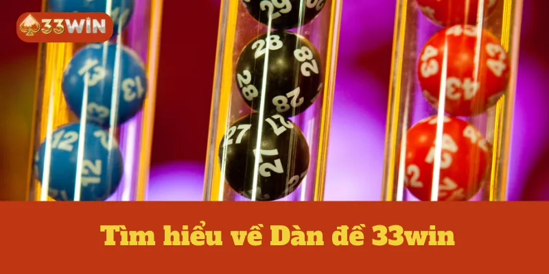 Tìm hiểu về Dàn đề 33win