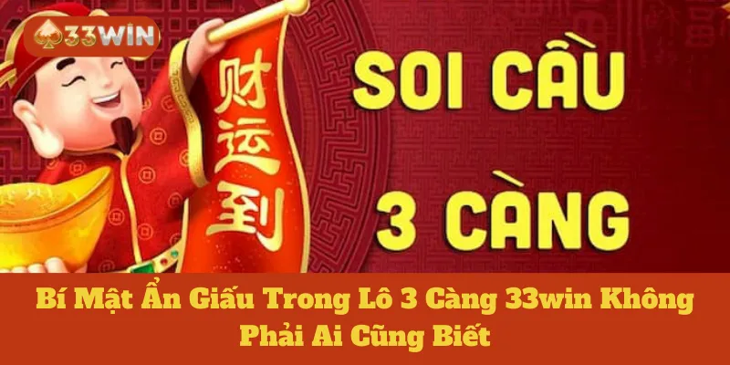 Bí Mật Ẩn Giấu Trong Lô 3 Càng 33win Không Phải Ai Cũng Biết