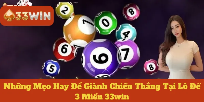 Lô Đề 3 Miền 33win: Những Mẹo Hay Để Giành Chiến Thắng